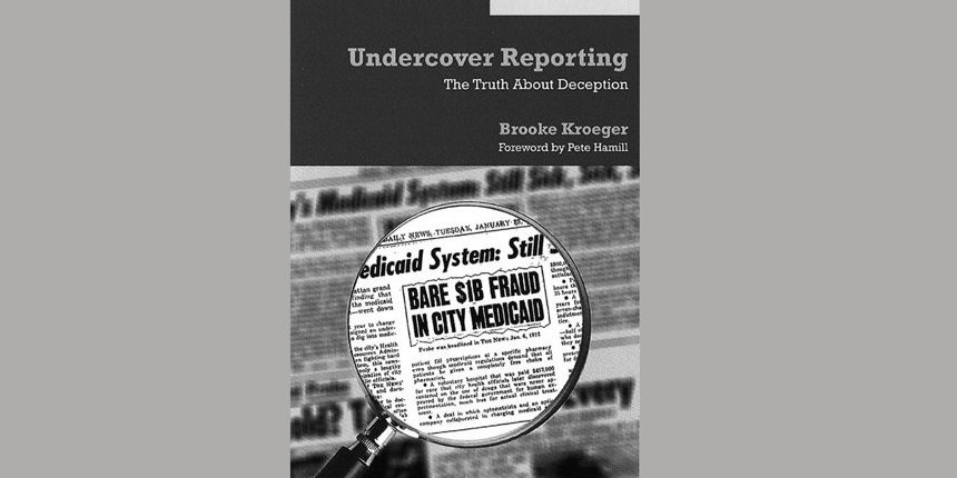 Undercover Reporting : The truth About Deception